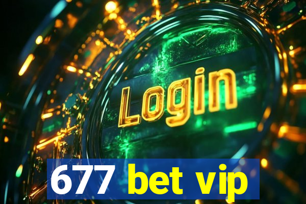 677 bet vip